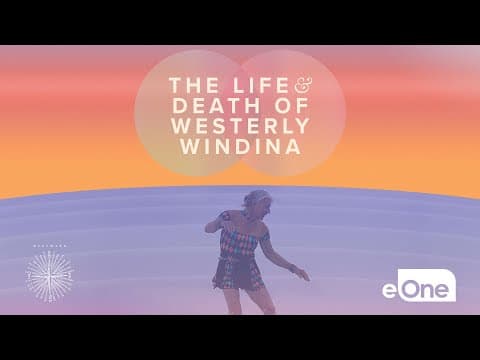 The Life And Death Of Westerly Windina – Official Trailer