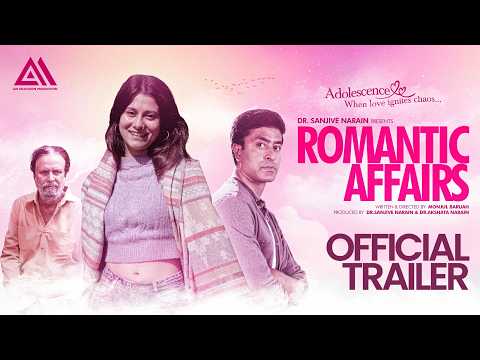 ROMANTIC AFFAIRS – OFFICIAL TRAILER | Kasvi Sonkorison, Boloram Das, Arun Nath | Monjul Baruah |