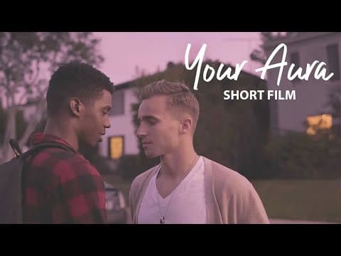 Your Aura — Gay Indie Short Film (2019)