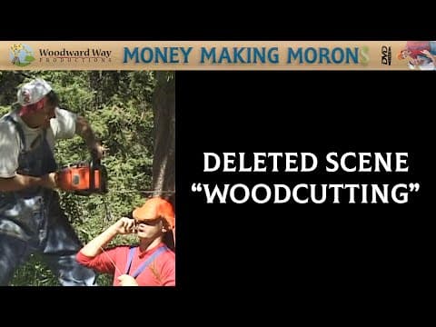 DELETED SCENE: Woodcutting | Money Making Morons