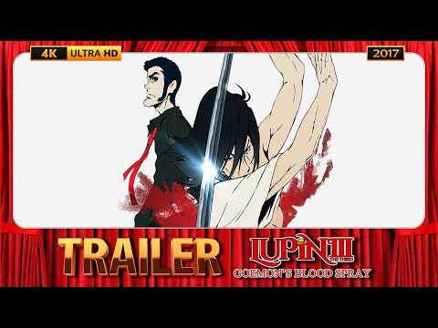 Lupin the Third: Goemon's Blood Spray (2017) Upscaled Trailer [4K-UHD]