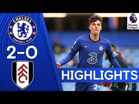 Chelsea 2-0 Fulham | Premier League