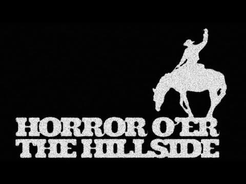 Horror O'er The Hillside (Short Film)