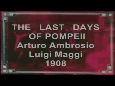 Gli ultimi giorni di Pompei [The Last Days of Pompeii] (A. Ambrosio, L. Maggi, 1908) English version
