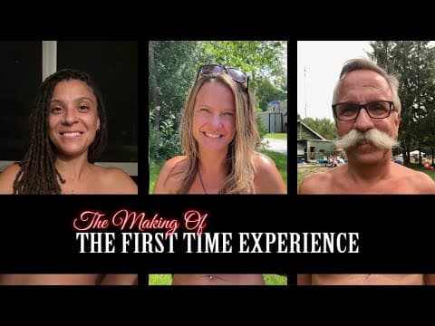 The making of "The First Time Experience"