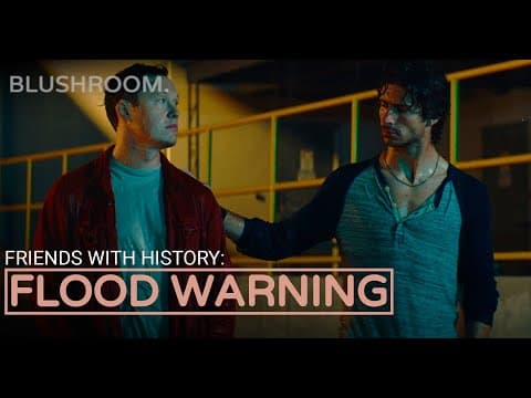 Flood Warning | A Blushroom Short Film (Gay Romance)