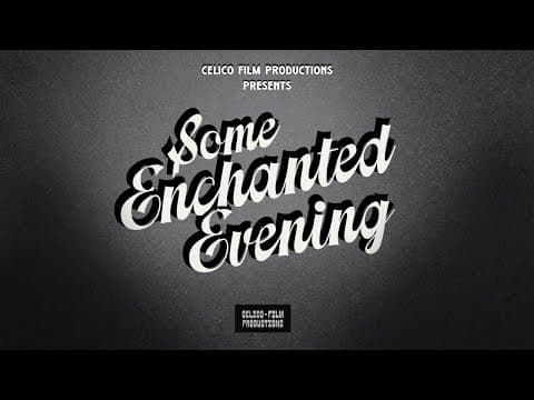 Some Enchanted Evening - A Short Film