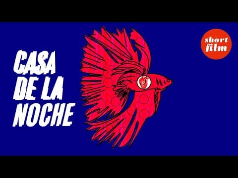 Casa de la Noche | SHORT FILM | Marcel Beltrán