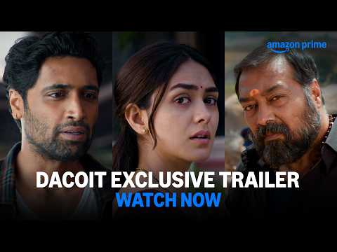 Dacoit Exclusive Trailer - Watch Now | Adivi Sesh, Mrunal Thakur, Anurag Kashyap | Prime Video India