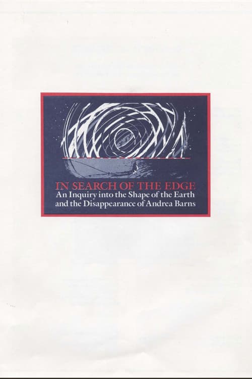 In Search of the Edge: An Inquiry into the Shape of the Earth and the Disappearance of Andrea Barns