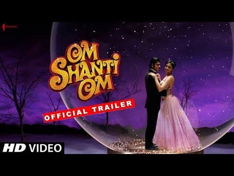 Om Shanti Om | Trailer | Now in HD | Shah Rukh Khan, Deepika Padukone | A film by Farah Khan