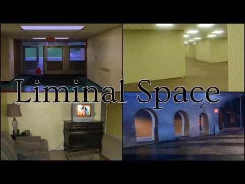 Liminal Spaces