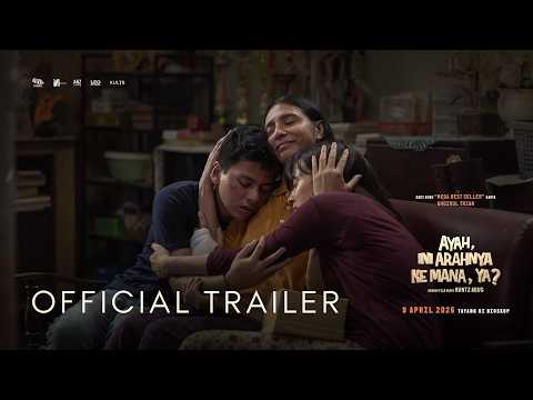 “Ayah, Ini Arahnya ke Mana, Ya?” - Official Trailer