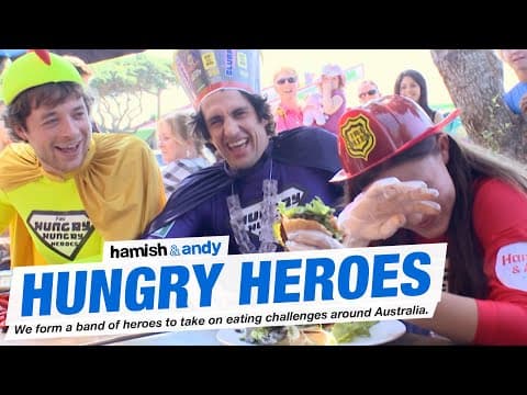 Hungry Hungry Heroes | Hamish & Andy