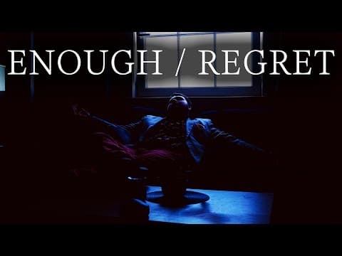 ENOUGH / REGRET