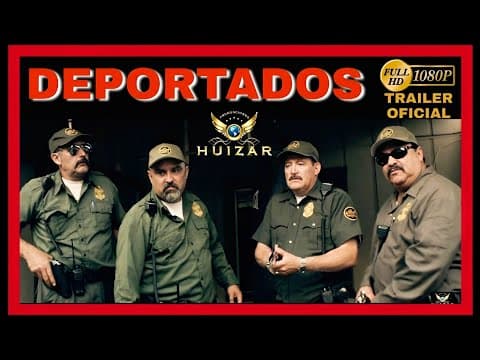 🎬 TRAILER OFICIAL: Deportados - Mi Raza es El Peor Enemigo | @HuizarTV