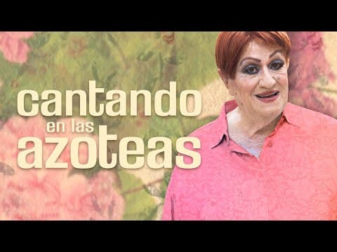 CANTANDO EN LAS AZOTEAS