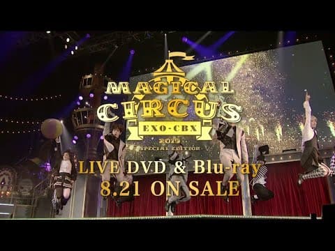 EXO-CBX / 「EXO-CBX “MAGICAL CIRCUS” 2019 -Special Edition-」SPOT(30秒Ver)
