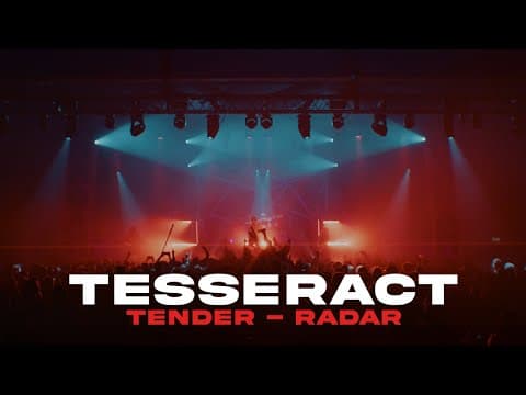 TESSERACT | 'Tender' Live From RADAR