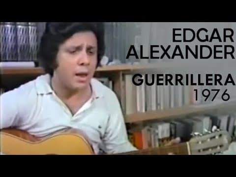 Edgar Alexander | Guerrillera | Compañero Augusto | 1976