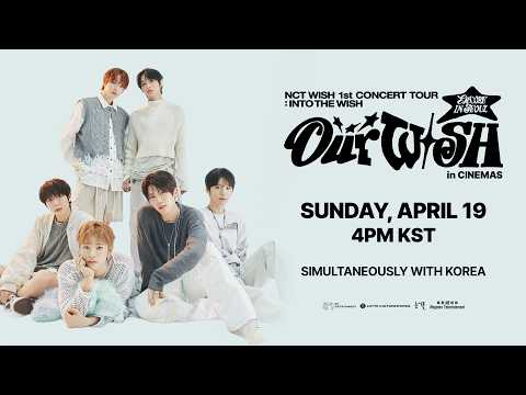 NCT WISH 1st CONCERT TOUR 'INTO THE WISH Our WISH' ENCORE IN CINEMAS | 19 April di Bioskop