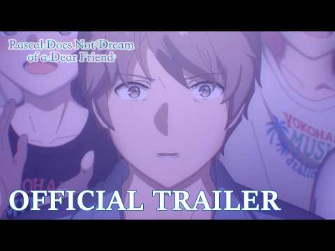 Rascal Does Not Dream of a Dear Friend | OFFICIAL TRAILER