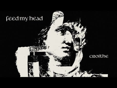 Croíthe - Feed My Head (Official Video)