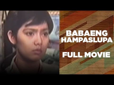 BABAENG HAMPASLUPA: Maricel Soriano, Richard Gomez & Edu Manzano | Full Movie