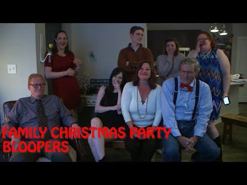 Family Christmas Party - Bloopers