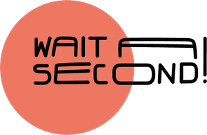 Wait a Second!