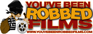 You've Been Robbed Films